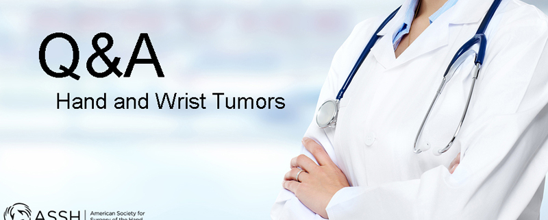 Ask a Doctor: Hand Tumors and Wrist Tumors